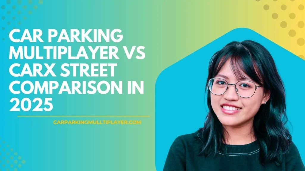 Car Parking Multiplayer vs CarX Street Comparison in 2025