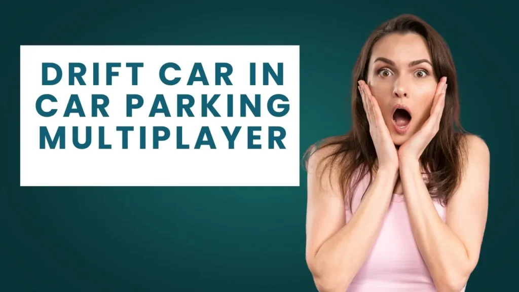 How to Drift in Car Parking Multiplayer (2025 Update) – Beginner’s Guide